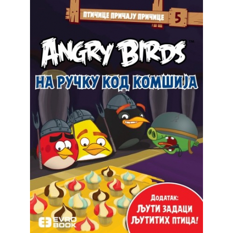 ANGRY BIRDS - NA RUČKU KOD KOMIJA